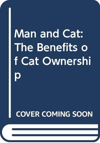 Stock image for Man and Cat: The Benefits of Cat Ownership for sale by Wonder Book