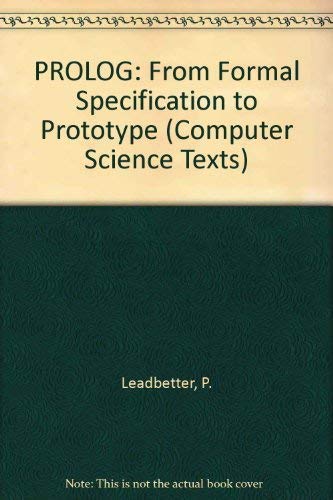 Immagine dell'editore per PROLOG: From Formal Specification to Prototype (Computer Science Texts) venduto da Bahamut Media