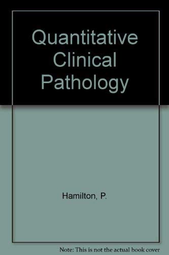 Quantitative Clinical Pathology (9780632032860) by Hamilton, P.; Allen, David M.