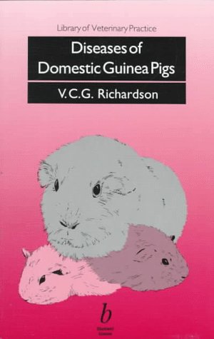 Diseases of Domestic Guinea Pigs (Library of Veterinary Practice) (9780632033010) by Richardson, Virginia