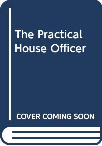 Beispielbild fr The Practical House Officer zum Verkauf von PsychoBabel & Skoob Books