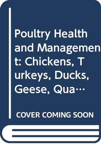 Imagen de archivo de Poultry : Health and Management, Chicken Ducks Turkeys a la venta por Better World Books Ltd