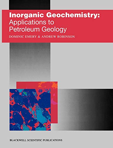 Inorganic Geochemistry: Applications to Petroleum Geology (9780632034338) by Robinson, A. G.