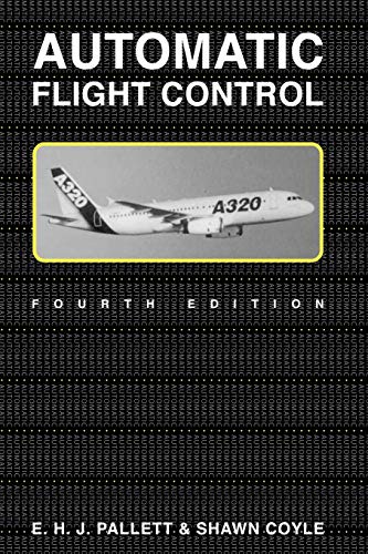 Automatic Flight Control, Fourth Edition (9780632034956) by E. H. J. Pallett; Shawn Coyle