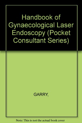 Handbook of Gynaecological Laser Endoscopy (Pocket Consultant Series) (9780632035038) by GARRY