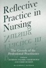 Stock image for Reflective Practice in Nursing : The Growth of the Professional Practitioner for sale by Better World Books: West