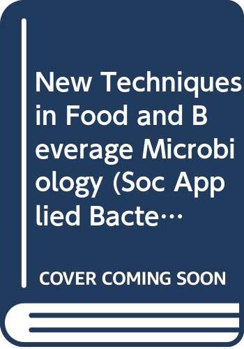 Stock image for New Techniques in Food and Beverage Microbiology (Society for Applied Bacteriology 31) for sale by Zubal-Books, Since 1961