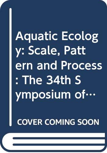 Beispielbild fr Aquatic Ecology: Scale, Pattern and Process : The 34th Symposium of the British Ecological Society With the American Society of Limnology and Oceano zum Verkauf von Solr Books