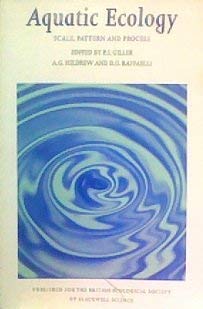 Imagen de archivo de Aquatic Ecology: Scale, Pattern and Process, the 34th Symposium of the British Ecological Society with the American Society of Limnology and Oceanography, University College, Cork, 1992 a la venta por J. HOOD, BOOKSELLERS,    ABAA/ILAB