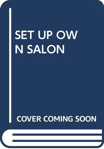 Stock image for Setting Up Your Own Salon for sale by WorldofBooks