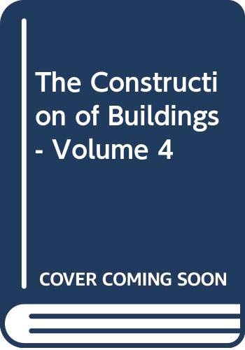 Stock image for The Construction of Buildings: v. 4 for sale by AwesomeBooks