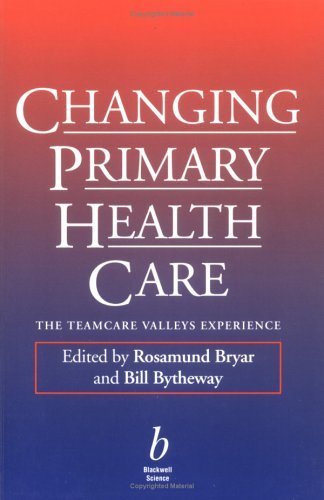 Stock image for Changing Primary Health Care : The Teamcare Valleys Experience for sale by Better World Books Ltd