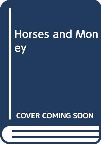 Stock image for Horses and Money: How to Manage an Equine Business for sale by WorldofBooks