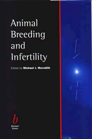 Animal Breeding and Infertility (9780632040384) by Meredith, M.; Pidduck, Heather, G.; Wilmut, Ian; Powell, Don; Long, Susan, E.; Dobson, Hilary; Hartigan, Patrick, J.; Bretzlaff, Katherine;...