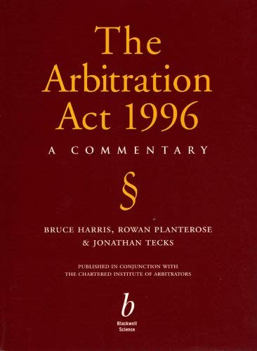 The Arbitration Act 1996 (9780632041312) by Harris, Bruce; Planterose, Rowan; Tecks, Jonathan