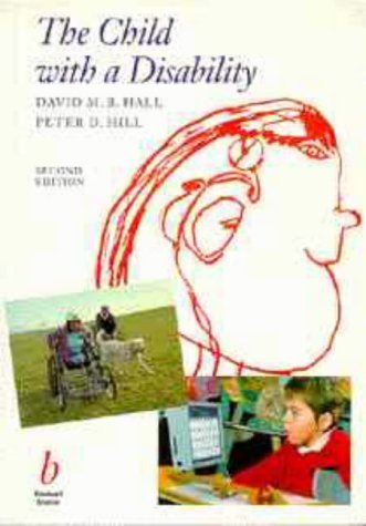 The Child with a Disability (9780632047765) by Hall, David M. B.; Hill, Peter D.