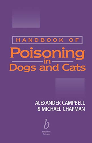 Handbook of Poisoning in Dogs and Cats (9780632050291) by Campbell, Alexander; Chapman, Michael