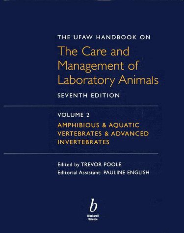 9780632051328: Amphibious and Aquatic Vertebrates and Advanced Invertebrates (Cephalopod Molluscs and Decapod Crustaceans) (v. 2) (UFAW Handbook on the Care and Management of Laboratory Animals)