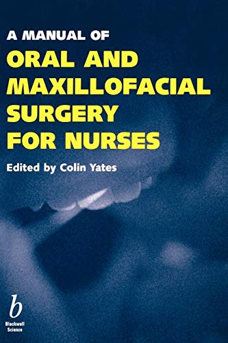 Beispielbild fr A Manual of Oral and Maxillofacial Surgery for Nurses zum Verkauf von Blackwell's