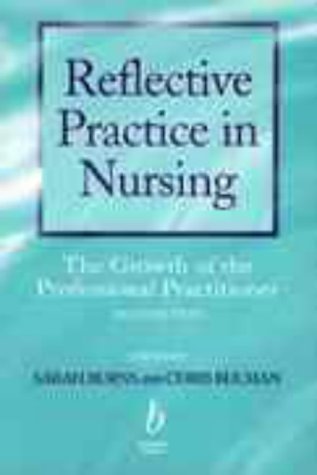 Beispielbild fr Reflective Practice in Nursing: The Growth of the Professional Practitioner zum Verkauf von WorldofBooks