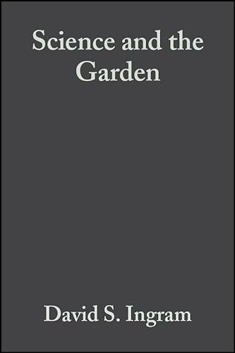 Stock image for Science and the Garden: The Scientific Basis of Horticultural Practice for sale by WorldofBooks