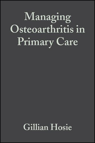 Beispielbild fr Managing Osteoarthritis in Primary Care zum Verkauf von AwesomeBooks