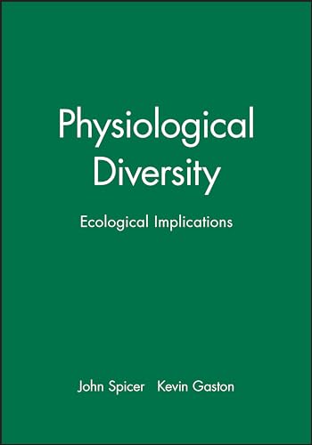 Physiological Diversity: Ecological Implications (9780632054527) by Spicer, John; Gaston, Kevin