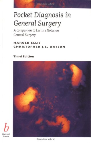 Pocket Diagnosis in General Surgery: A Companion to Lecture Notes on General Surgery (9780632054794) by Ellis, Harold; Watson, Christopher