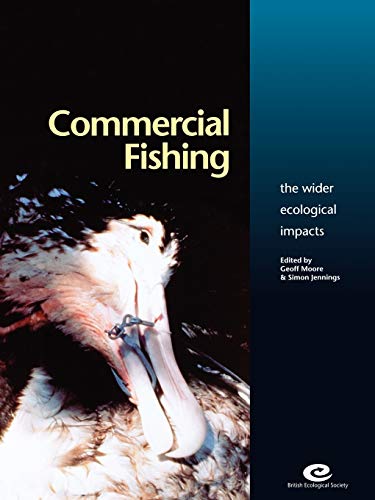 Beispielbild fr Commerical Fishing: The Wider Ecological Impacts: 4 (British Ecological Society Ecological Issues) zum Verkauf von WorldofBooks