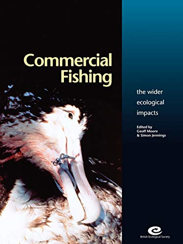 Stock image for Commerical Fishing: The Wider Ecological Impacts: 4 (British Ecological Society Ecological Issues) for sale by WorldofBooks