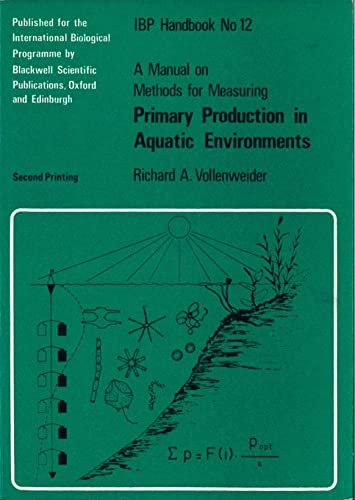 Imagen de archivo de A manual on methods for measuring primary production in aquatic environments, (IBP handbook, no. 12) a la venta por SecondSale