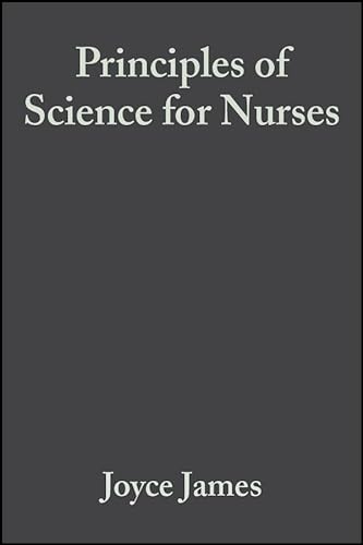 Principles of Science for Nurses (9780632057696) by James, Joyce; Baker, Colin; Swain, Helen
