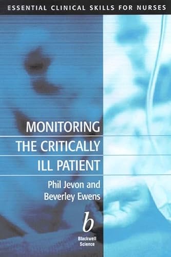9780632058037: Monitoring the Critically Ill Patient (Essential Clinical Skills for Nurses)