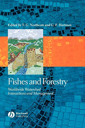 Imagen de archivo de Fishes and Forestry. Worldwide Watershed Interactions and Management a la venta por Bookworm Books