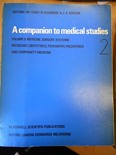 Beispielbild fr A COMPANION TO MEDICAL STUDIES: VOL. III: MEDICINE, SURGERY, SYSTEMIC PATHOLOGY, OBSTETRICS, PSYCHIATRY, PAEDIATRICS AND COMMUNITY MEDICINE: PART 2. zum Verkauf von Cambridge Rare Books