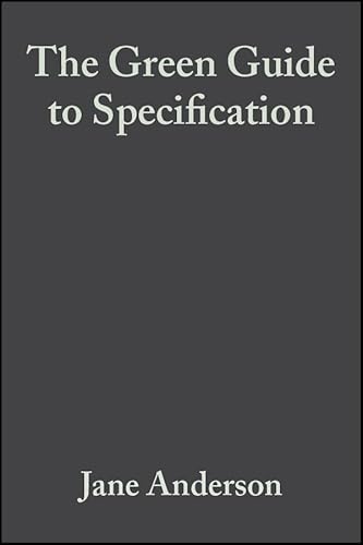 Stock image for The Green Guide to Specification : An Environmental Profiling System for Building Materials and Components for sale by Better World Books: West