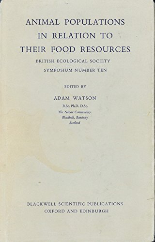 Stock image for Animal Populations in Relation to Their Food Resources : A Symposium of the British Ecological Society, Aberdeen, 24-28 March 1969 for sale by Better World Books: West