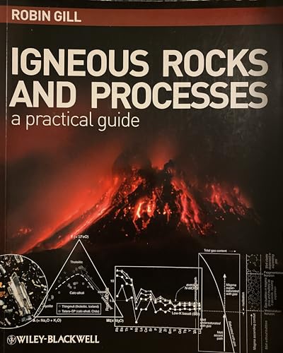 Stock image for Igneous Rocks and Processes: A Practical Handbook: A Practical Guide for sale by AwesomeBooks