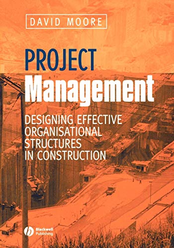Imagen de archivo de Project Management : Designing Effective Organisational Structures in Construction a la venta por Better World Books: West