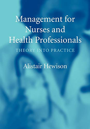Stock image for Management for Nurses and Health Professionals : Theory into Practice for sale by Better World Books