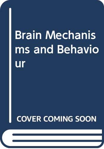 Imagen de archivo de Brain Mechanisms and Behaviour : An Outline of the Mechanisms of Emotion, Memory, Learning and the Organization of Behaviour, with Particular Regard to the Limbic System a la venta por Better World Books Ltd