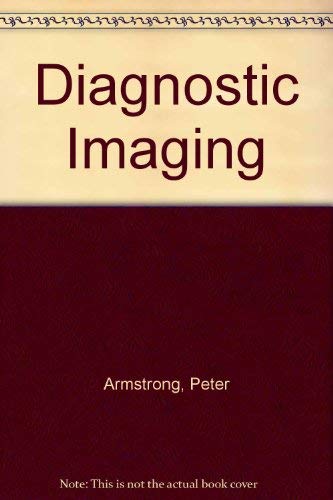Diagnostic Imaging (9780632065165) by Armstrong, Peter; Wastie, Martin