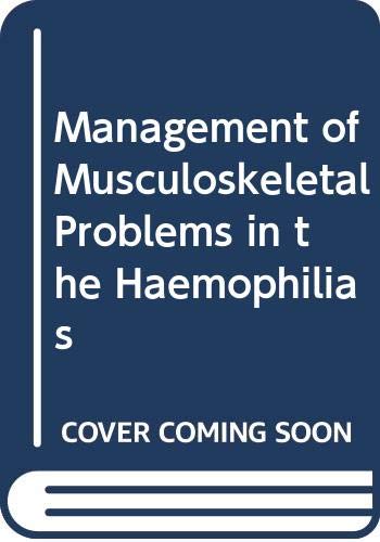 Beispielbild fr The Management of Musculo-Skeletal Problems in the Haemophilias zum Verkauf von Book Dispensary