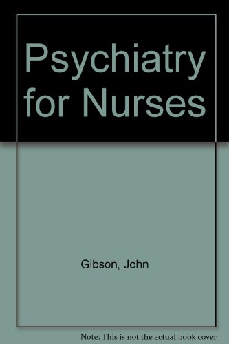 Psychiatry for nurses (9780632083404) by John Gibson