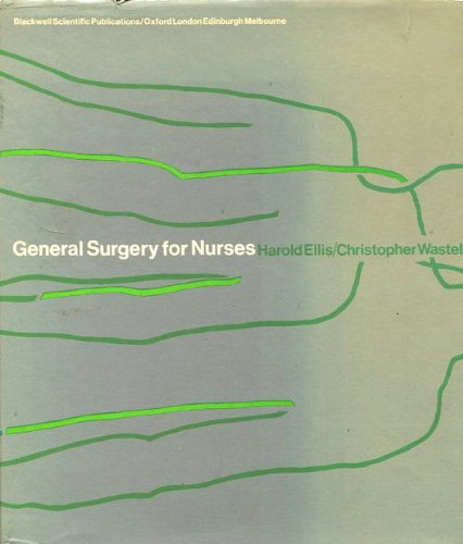 General surgery for nurses (9780632095001) by Harold Ellis; Christopher Wastell
