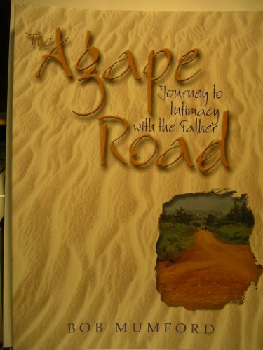 9780633002862: The agape road: Journey to intimacy with the father [Taschenbuch] by