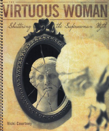 Beispielbild fr The Virtuous Woman: Shattering the Superwoman Myth (Workbook Journal) zum Verkauf von Books of the Smoky Mountains