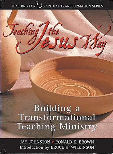 Beispielbild fr Teaching the Jesus Way : Building a Transformational Teaching Ministry(Teaching for Spirital Transformation Series) zum Verkauf von Mostly Books