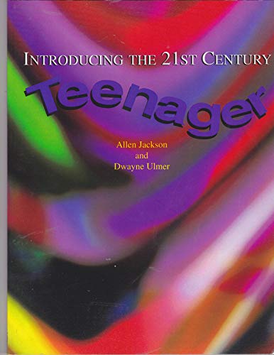 Introducing the 21st Century Teenager (9780633013776) by Allen Jackson; Dwayne Ulmer