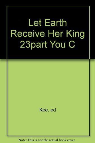 Stock image for Let Earth Receive Her King 23part You C for sale by Redux Books